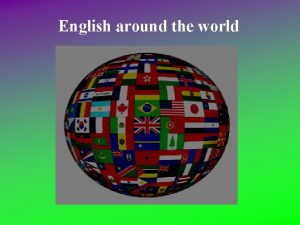 English around the world Some facts and figures