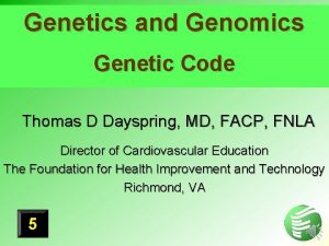 Genetics and Genomics Genetic Code Thomas D Dayspring