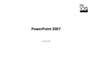Power Point 2007 Lathund Menyer och fnster Menyer