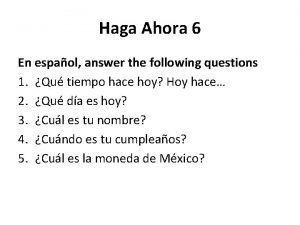 Haga Ahora 6 En espaol answer the following