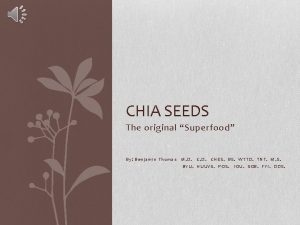 CHIA SEEDS The original Superfood By Benjamin Thomas