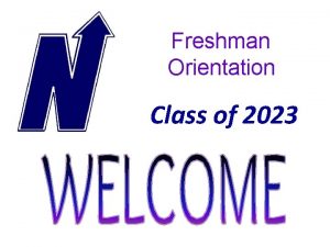 Freshman Orientation Class of 2023 Graduation Requirements College