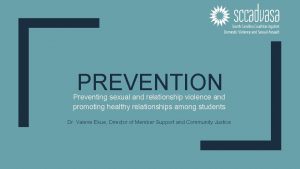 PREVENTION Preventing sexual and relationship violence and promoting