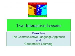 Two Interactive Lessons Based on The Communicative Language