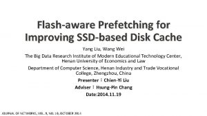 Flashaware Prefetching for Improving SSDbased Disk Cache Yang