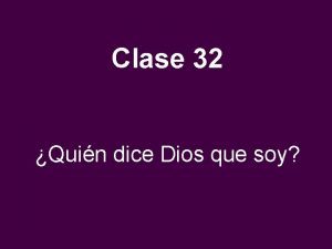 Clase 32 Quin dice Dios que soy La