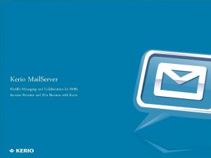 Kerio Mail Server Flexible Messaging and Collaboration for