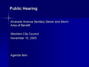 Public Hearing Alvarado Avenue Sanitary Sewer and Storm