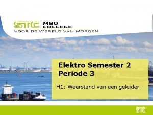 Elektro Semester 2 Periode 3 H 1 Weerstand