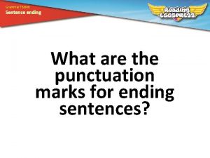 Grammar Toolkit Sentence ending What are the punctuation