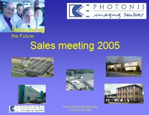 Discovering the Future Sales meeting 2005 Picosecond Timing