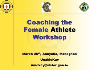 Coaching the Female Athlete Workshop March 26 th