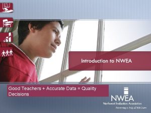 Good Teachers Accurate Data Quality Decisions 191 Partners