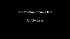 Gods Plan to Save Us Jeff Smelser Gods