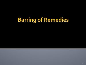 Barring of Remedies 1 1 Settlors approval in