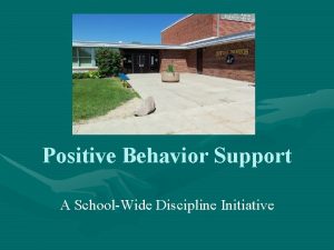Positive Behavior Support A SchoolWide Discipline Initiative Citizenship