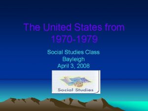 The United States from 1970 1979 Social Studies