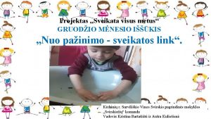 Projektas Sveikata visus metus GRUODIO MNESIO IKIS Nuo