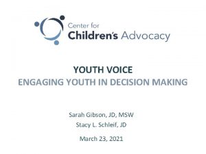 YOUTH VOICE ENGAGING YOUTH IN DECISION MAKING Sarah
