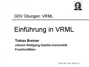 GDV bungen VRML Einfhrung in VRML Tobias Breiner