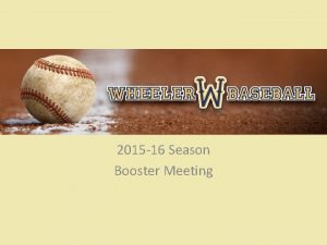Wheeler Baseball 2015 16 Season Booster Meeting Wheeler
