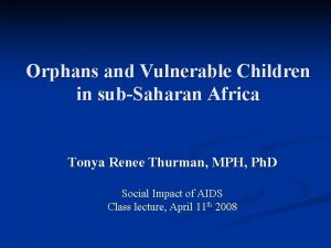 Orphans and Vulnerable Children in subSaharan Africa Tonya