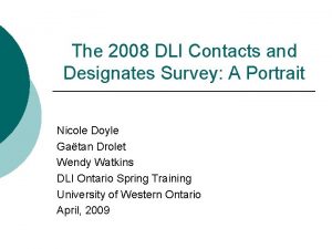 The 2008 DLI Contacts and Designates Survey A