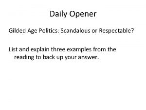 Daily Opener Gilded Age Politics Scandalous or Respectable