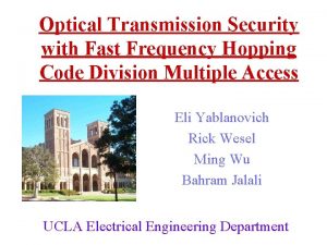 Optical Transmission Security with Fast Frequency Hopping Code