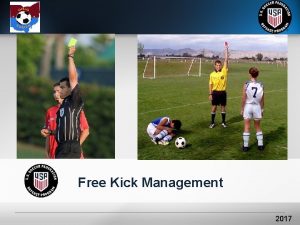 Free Kick Management 1 2017 Free Kick and
