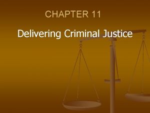 CHAPTER 11 Delivering Criminal Justice Plea Bargaining n