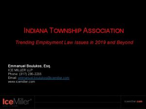 INDIANA TOWNSHIP ASSOCIATION Trending Employment Law Issues in