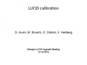 LUCID calibration G Avoni M Bruschi D Caforio