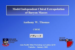 Model Independent Chiral Extrapolation of Baryon Masses Anthony