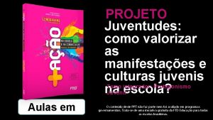 Plano de Aulas em PROJETO Juventudes como valorizar