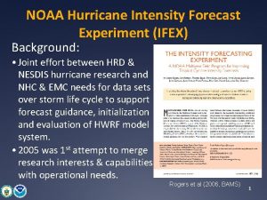 NOAA Hurricane Intensity Forecast Experiment IFEX Background Joint