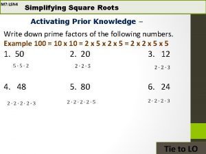 M 7 LSN 4 Simplifying Square Roots Activating