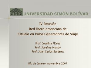 UNIVERSIDAD SIMN BOLVAR IV Reunin Red Iberoamericana de