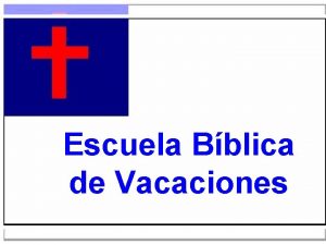 Escuela Bblica de Vacaciones Qu es una Escuela