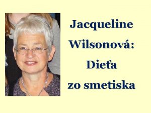 Jacqueline Wilsonov Diea zo smetiska Pokyny k ukke