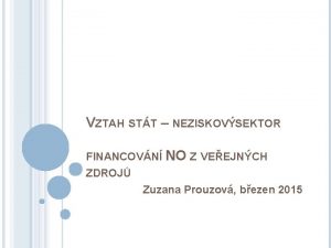 VZTAH STT NEZISKOVSEKTOR FINANCOVN NO Z VEEJNCH ZDROJ