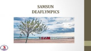 SAMSUN DEAFLYMPICS DEAFLYMPICS Dnyann 3nc en byk spor