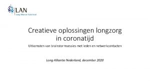 Creatieve oplossingen longzorg in coronatijd Uitkomsten van brainstormsessies