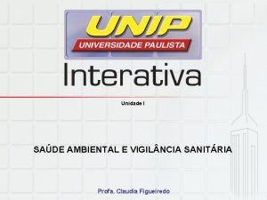 Unidade I SADE AMBIENTAL E VIGIL NCIA SANITRIA