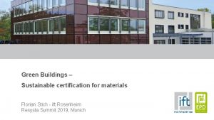 Green Buildings Sustainable certification for materials Florian Stich