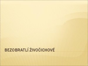 BEZOBRATL IVOICHOV BEZOBRATL IVOICHOV Jsou nejstar ivoichov na