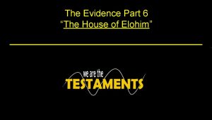 The Evidence Part 6 The House of Elohim