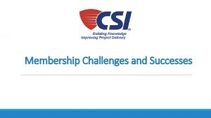 Membership Challenges and Successes The Importance of Membership