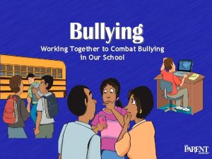 Working Together to Combat Bullying in Our School