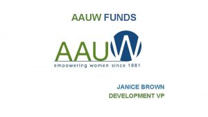 AAUW FUNDS JANICE BROWN DEVELOPMENT VP AAUW FUNDS